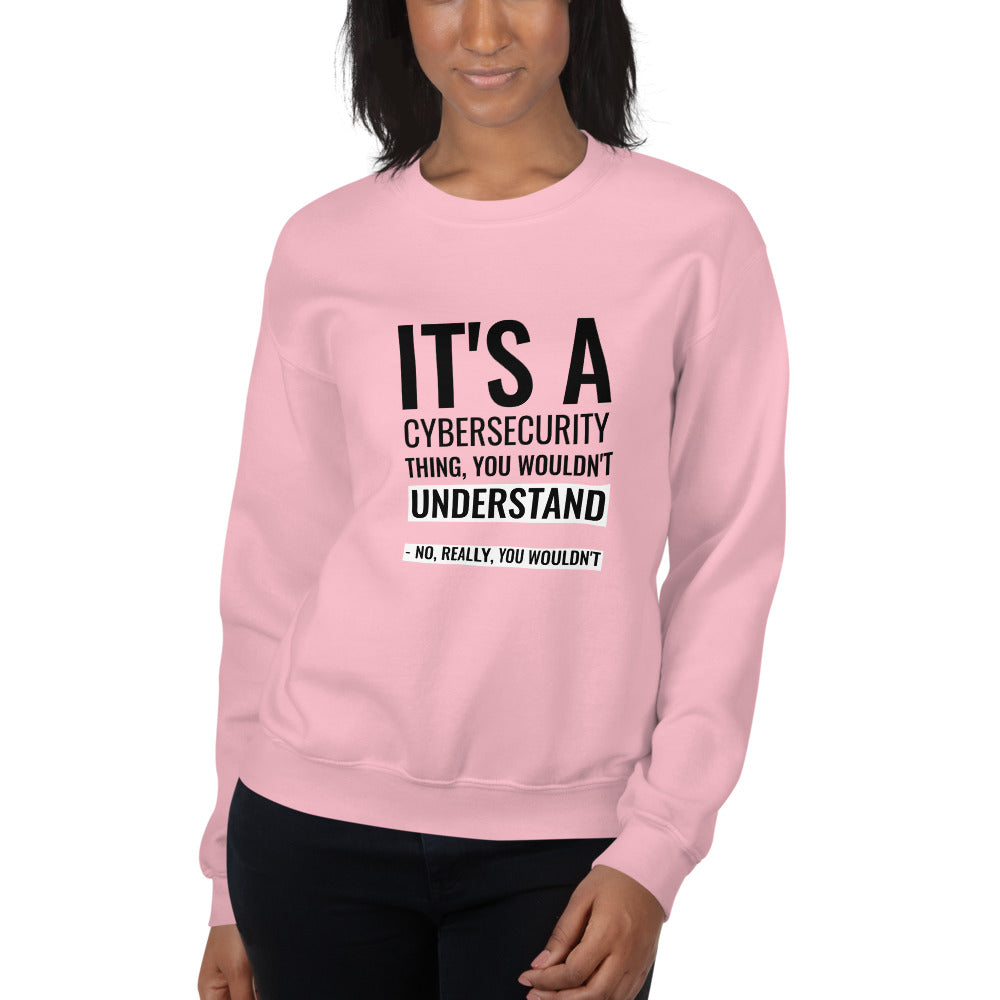 It's a Cybersecurity thing - Unisex Sweatshirt (black text) by DarkByteGear