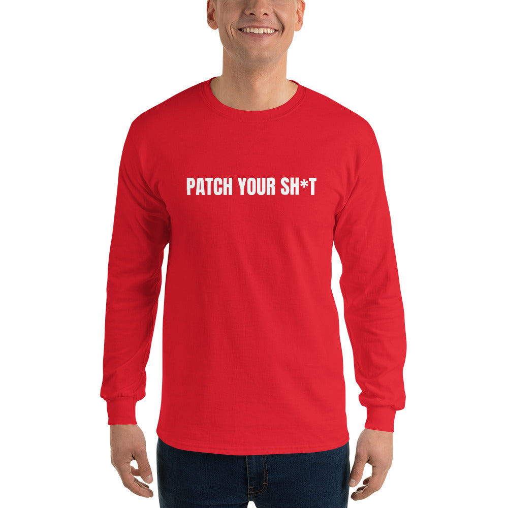 PATCH YOUR SH*T - Men’s Long Sleeve Shirt (white text) by DarkByteGear