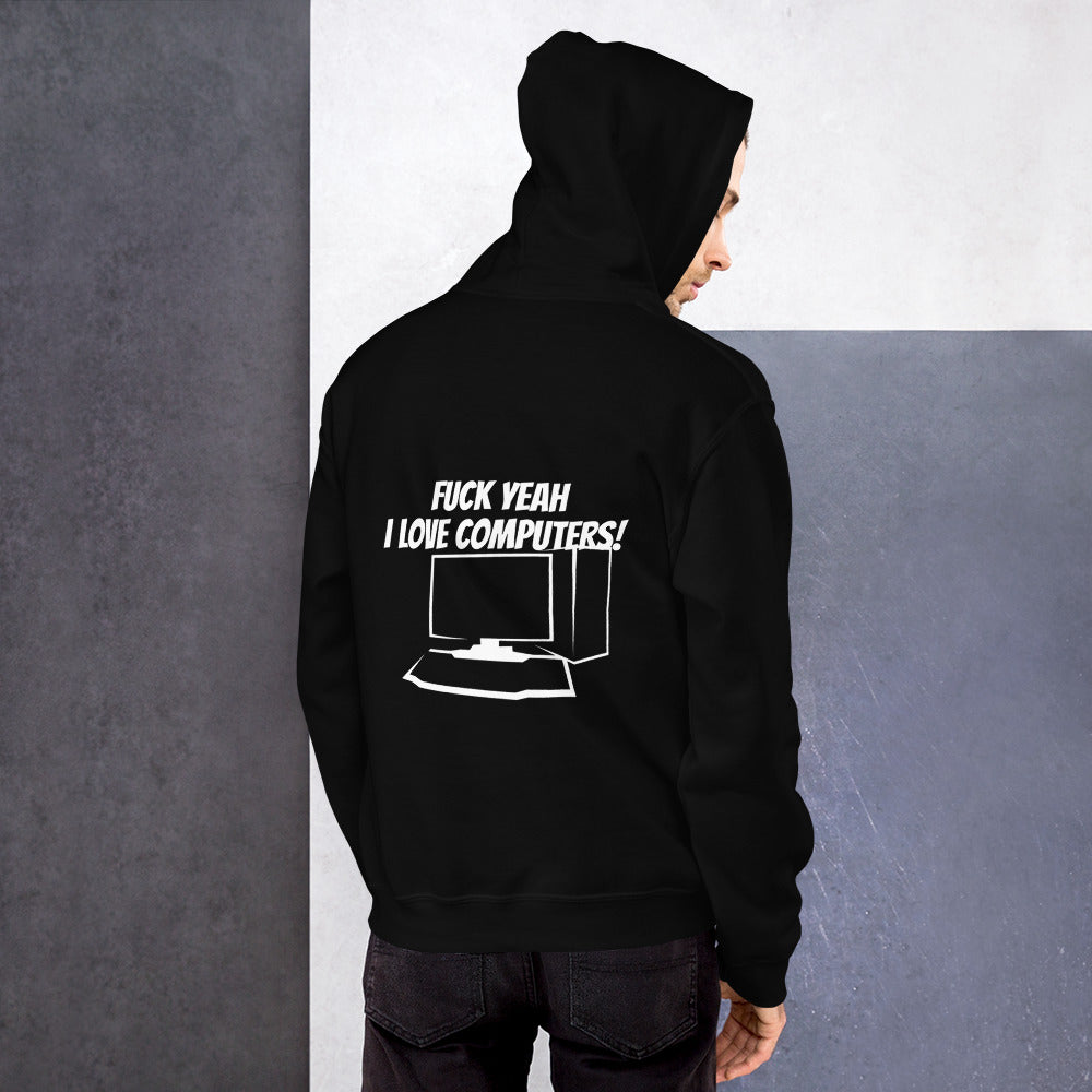 Fuck Yeah I love computers - Unisex Hoodie by DarkByteGear