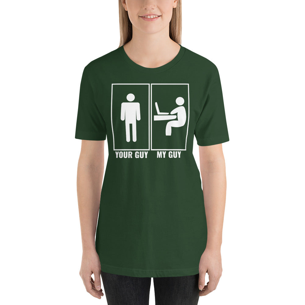Your guy - My guy - Short-Sleeve Unisex T-Shirt by DarkByteGear