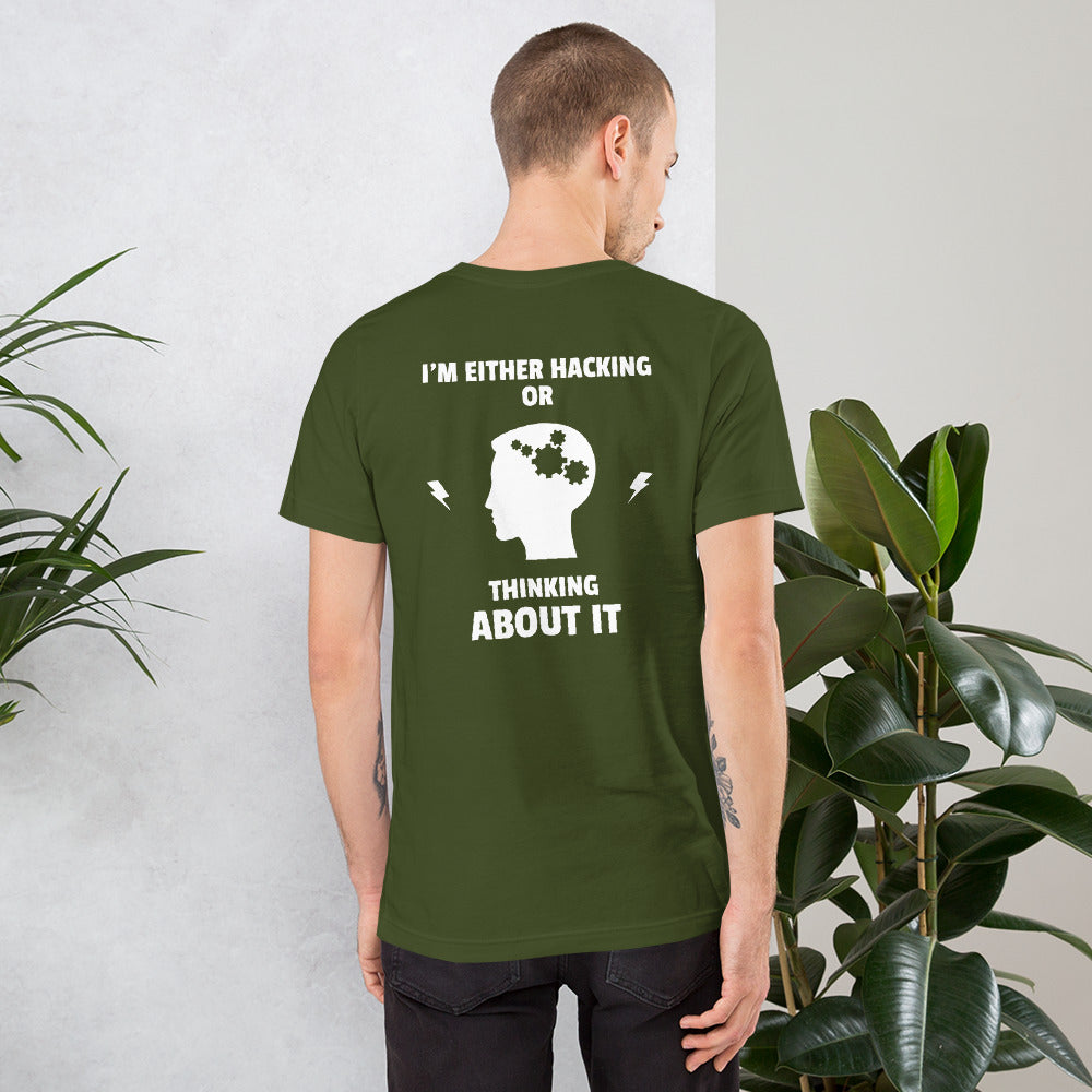 I'm either Hacking or thinking about it! - Short-Sleeve Unisex T-Shirt (white text) by DarkByteGear