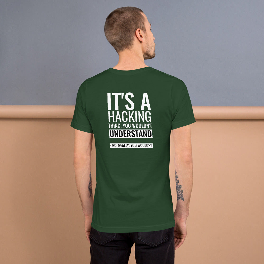 It's a hacking thing, you wouldn't understand - Short-Sleeve Unisex T-Shirt by DarkByteGear