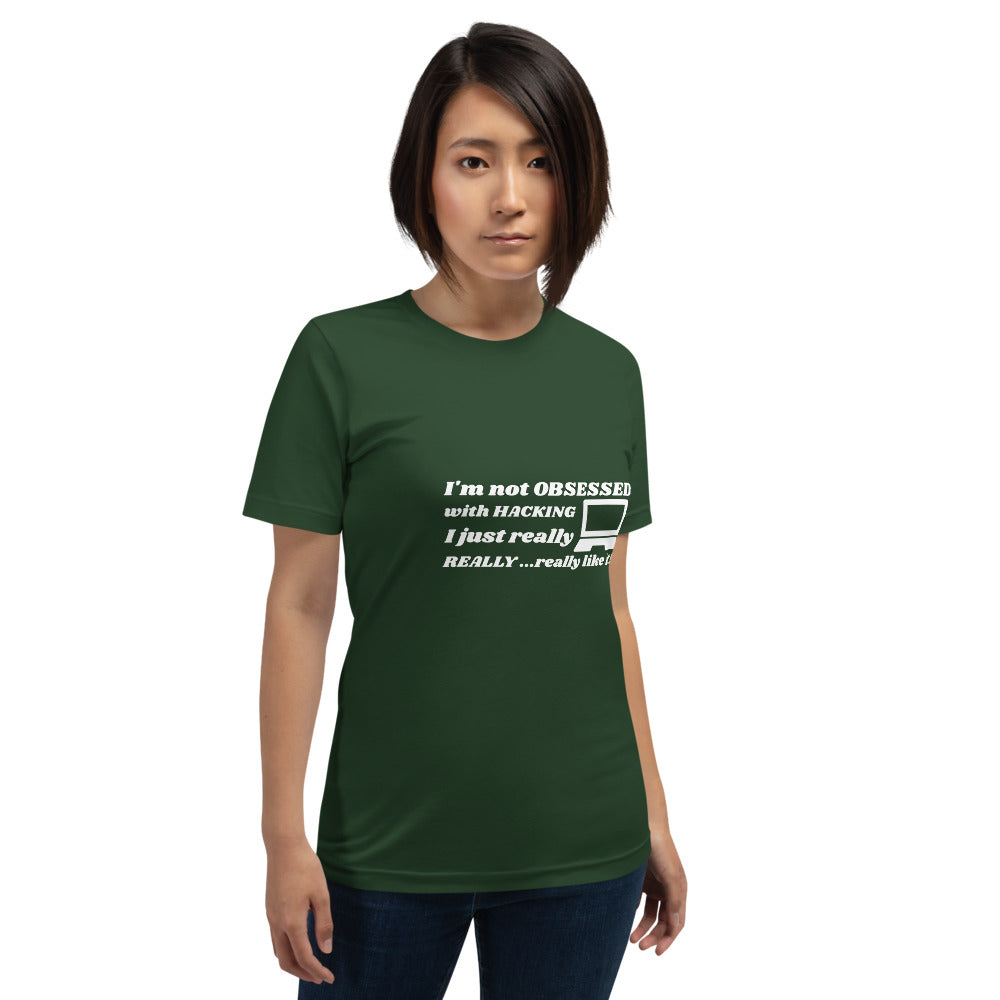 I'm not OBSESSED with HACKING - Short-Sleeve Unisex T-Shirt by DarkByteGear