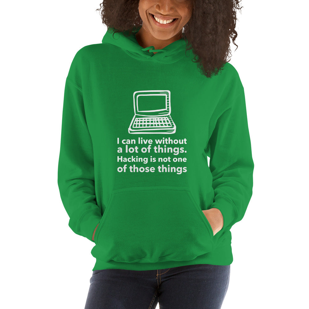 I can live without a lot of things. Hacking is not one Of those things - Unisex Hoodie by DarkByteGear