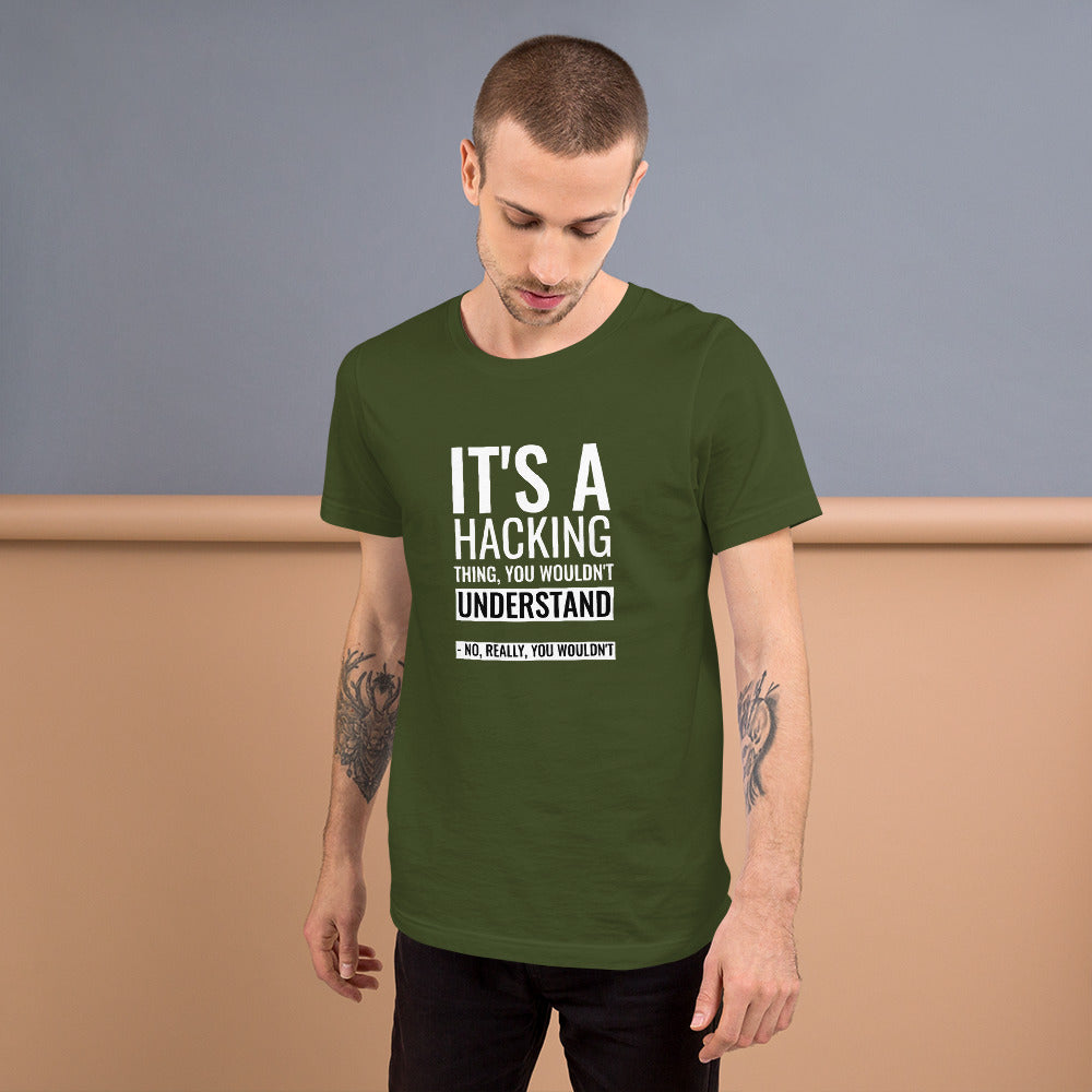 It's a hacking thing, you wouldn't understand - Short-Sleeve Unisex T-Shirt by DarkByteGear