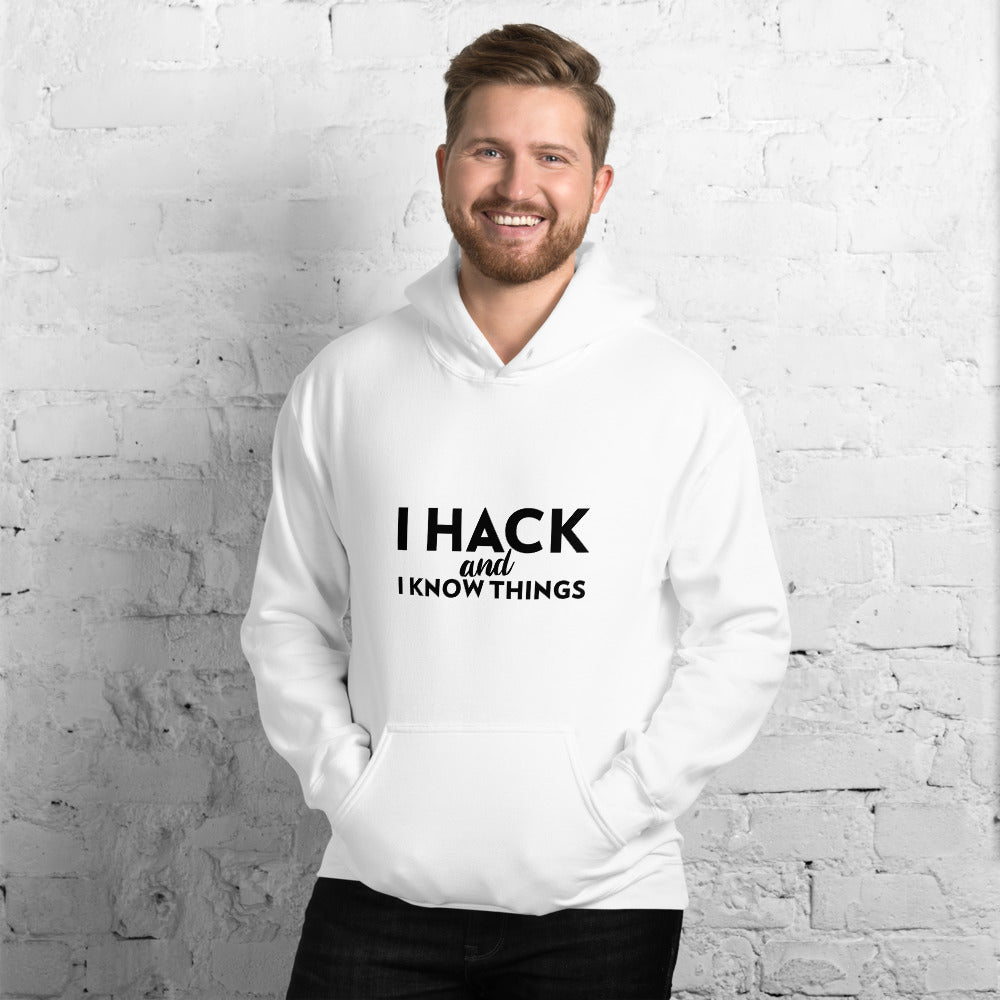 I hack And I Know Things - Unisex Hoodie (black text) by DarkByteGear