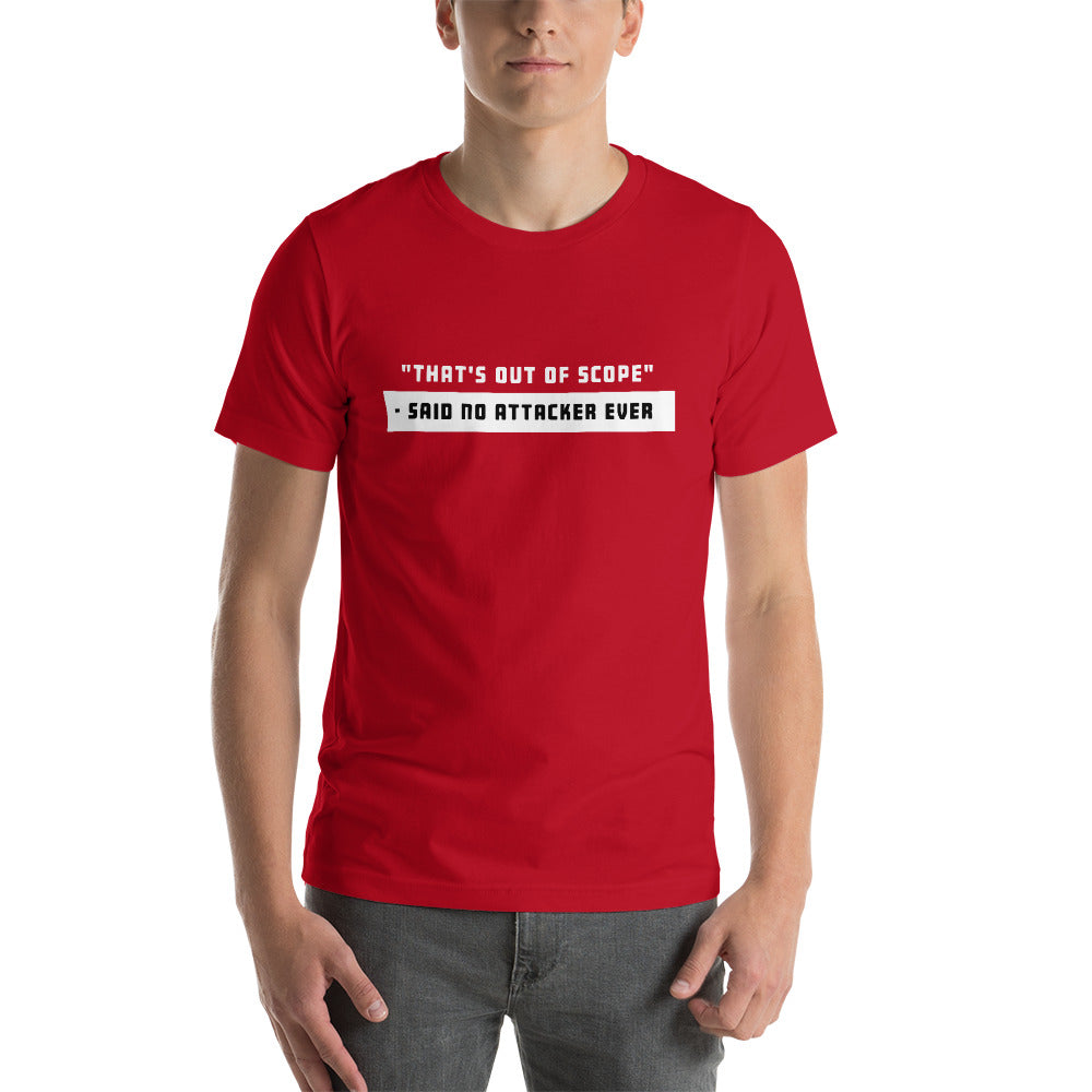"That's out of scope"- said no attacker ever - Short-Sleeve Unisex T-Shirt by DarkByteGear