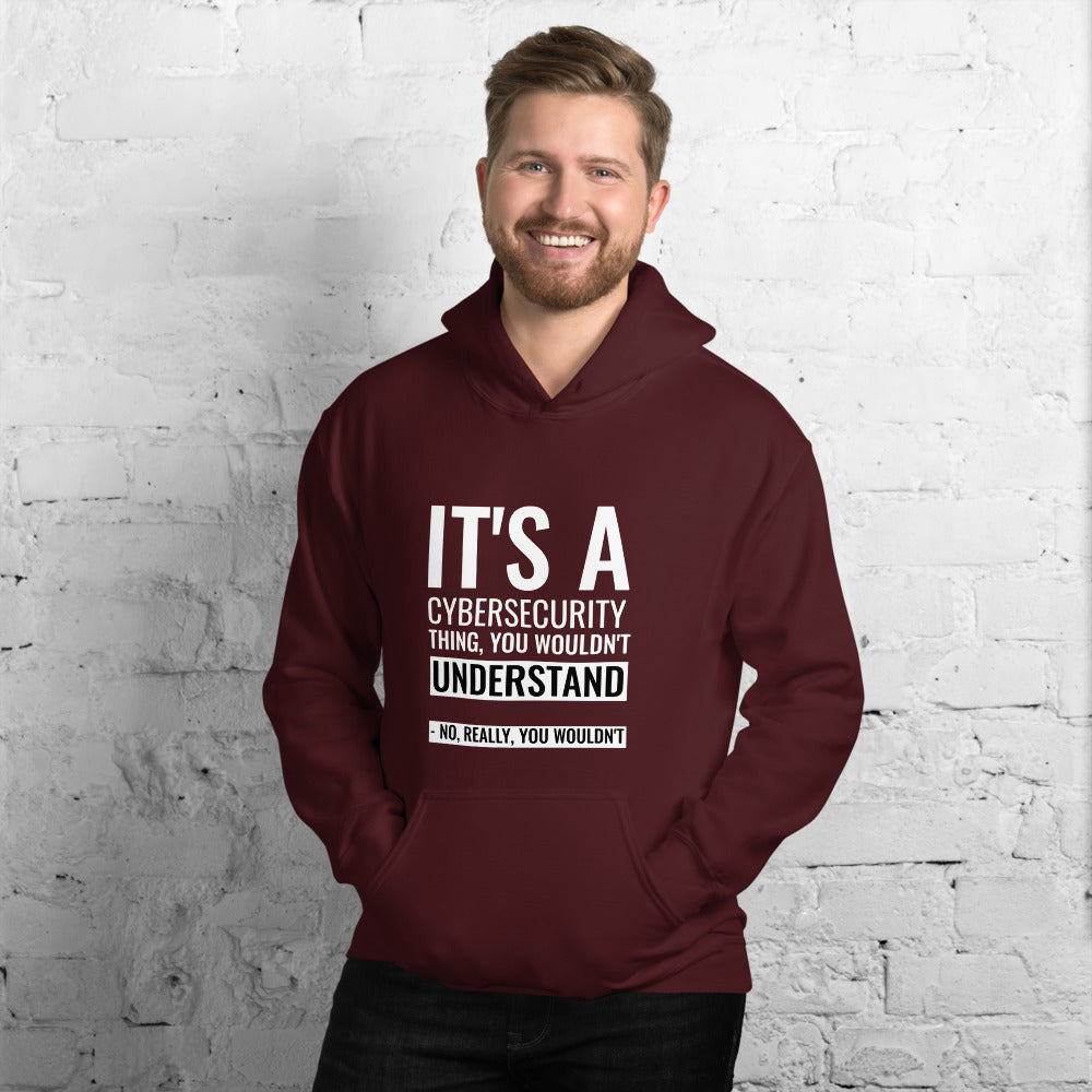 It's a Cybersecurity thing - Unisex Hoodie by DarkByteGear
