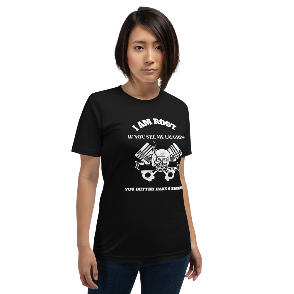 I Am Root If You See Me Laughing You Better Have A Backup - Short-Sleeve Unisex T-Shirt (white text) by DarkByteGear