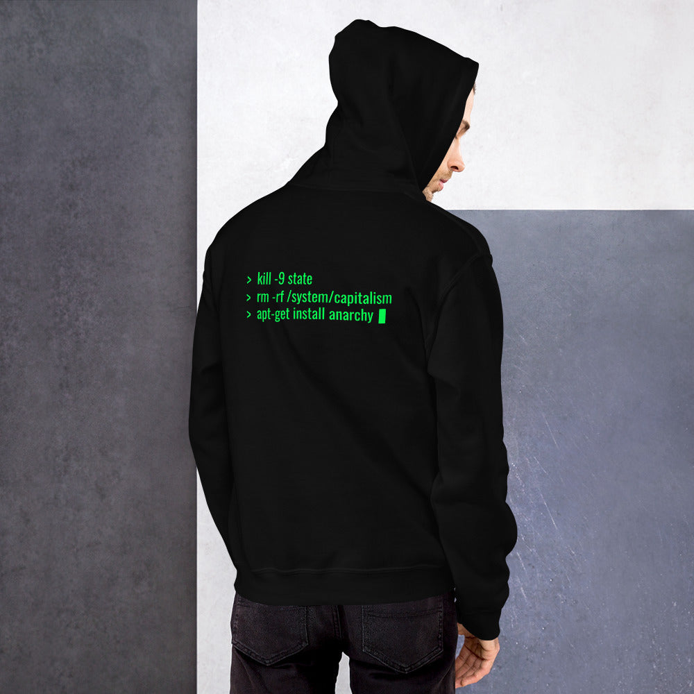 kill -9 state rm -rf /system/capitalism apt-get install anarchy - Unisex Hoodie by DarkByteGear