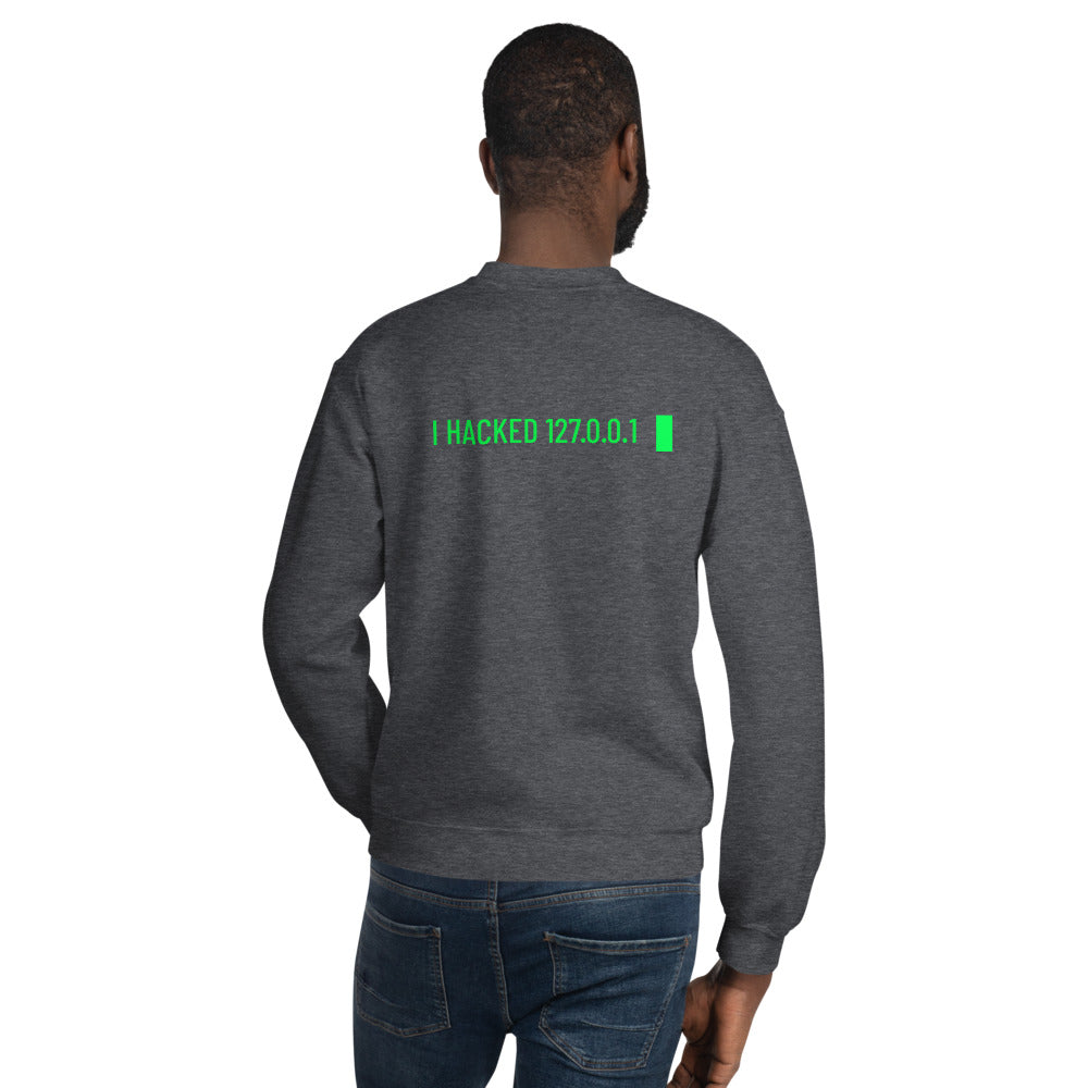 I hacked 127.0.0.1 - Unisex Sweatshirt by DarkByteGear