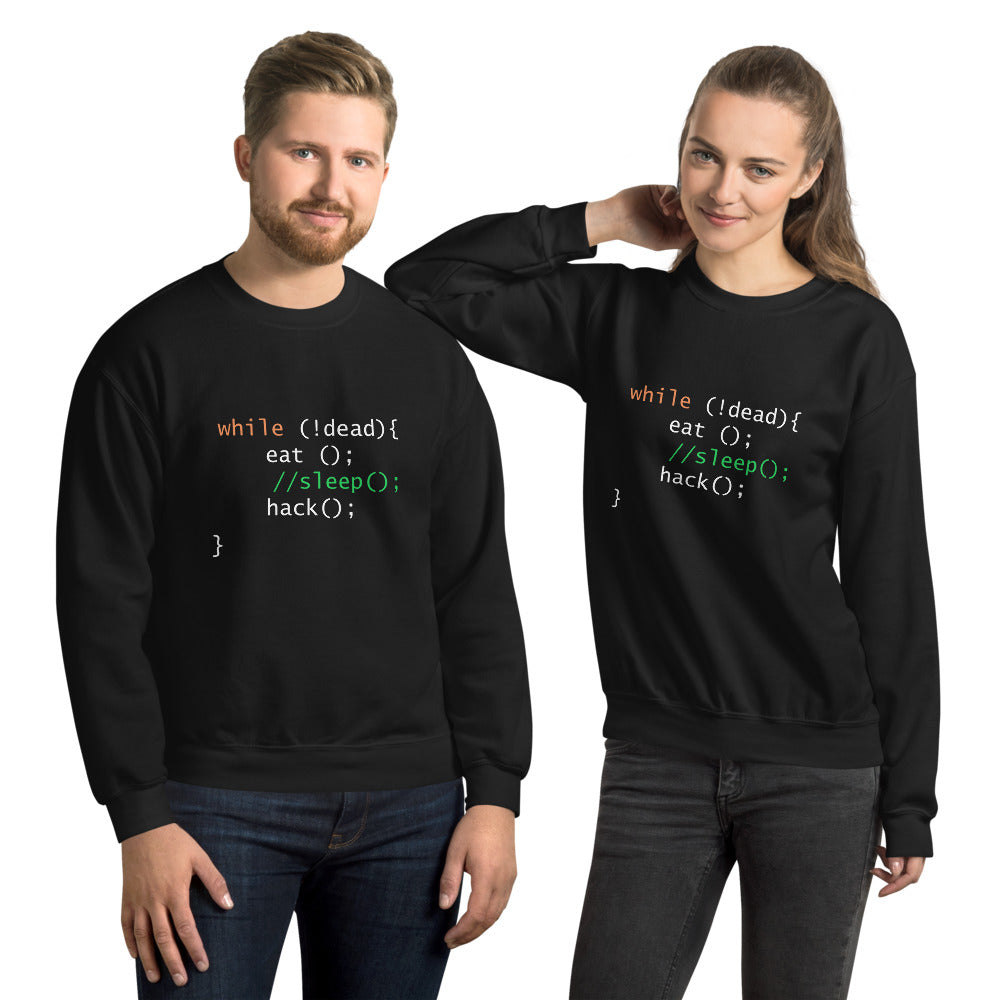 while (!dead){ eat();//sleep();hack();} - Unisex Sweatshirt by DarkByteGear