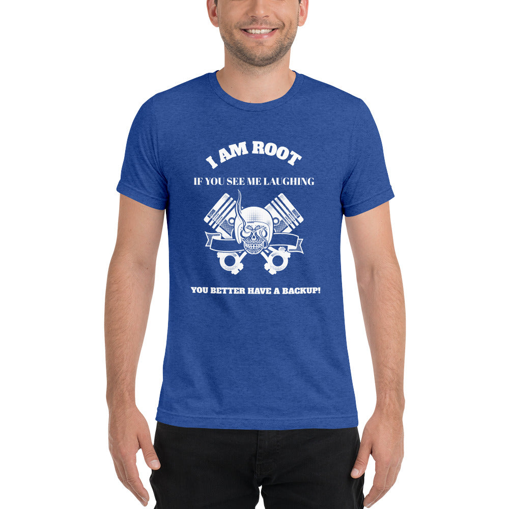 I Am Root If You See Me Laughing You Better Have A Backup - Short sleeve t-shirt (white text) by DarkByteGear