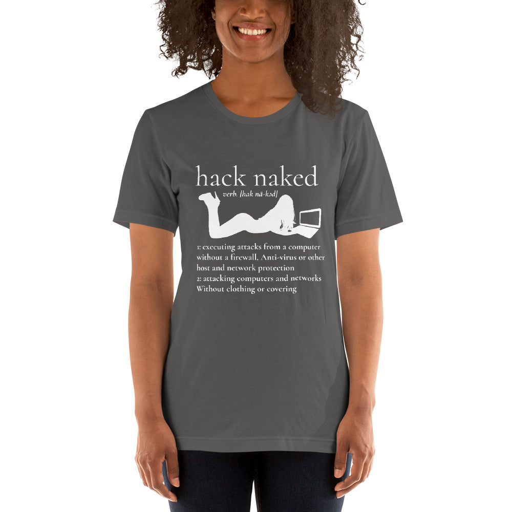 Hack naked - Short-Sleeve Unisex T-Shirt by DarkByteGear