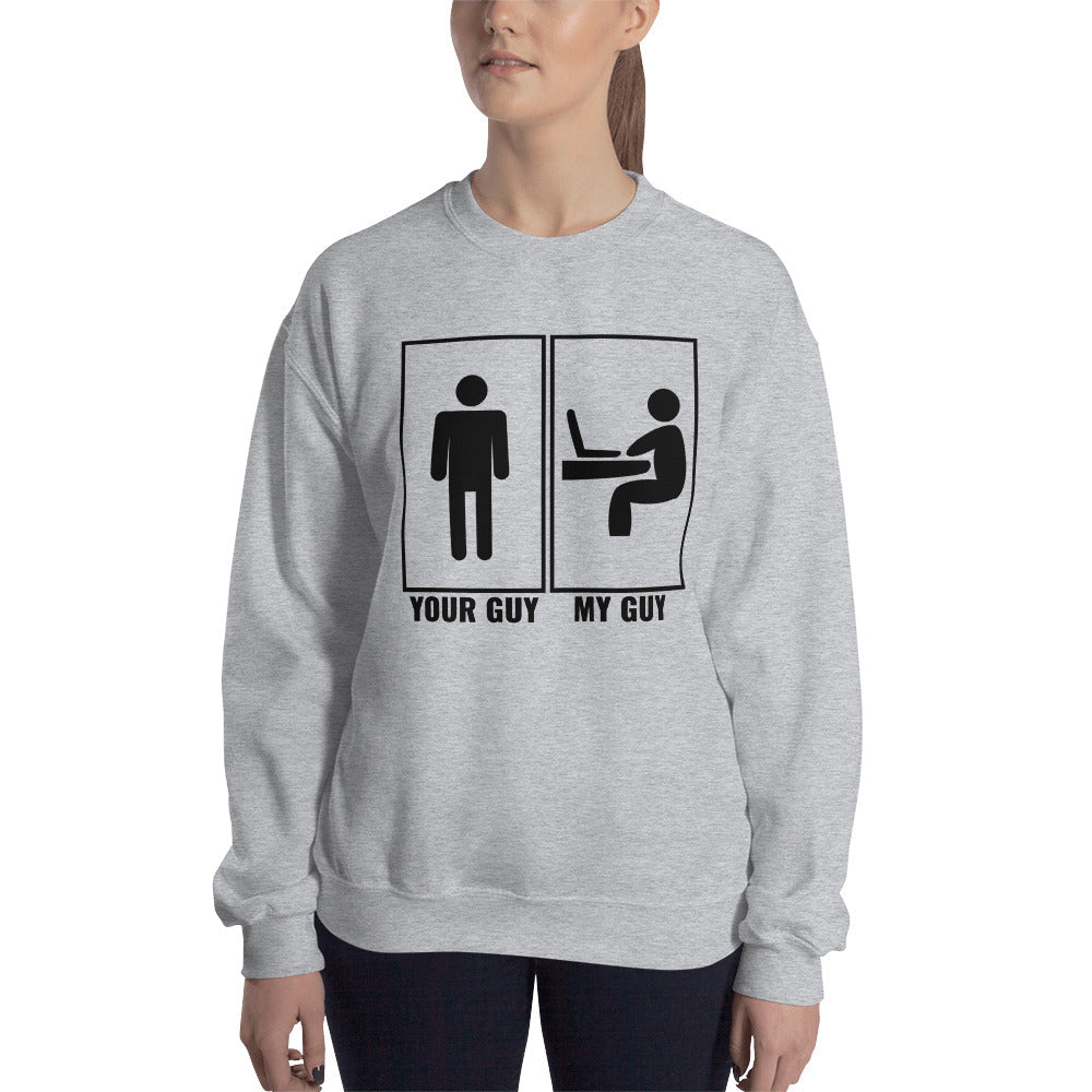 Your guy - My guy - Unisex Sweatshirt by DarkByteGear