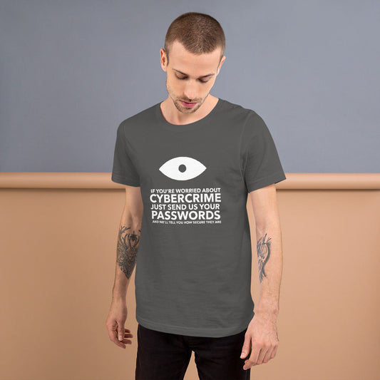 If you’re worried about cybercrime, just send us your passwords and we’ll tell you how secure they are - Short-Sleeve Unisex T-Shirt by DarkByteGear