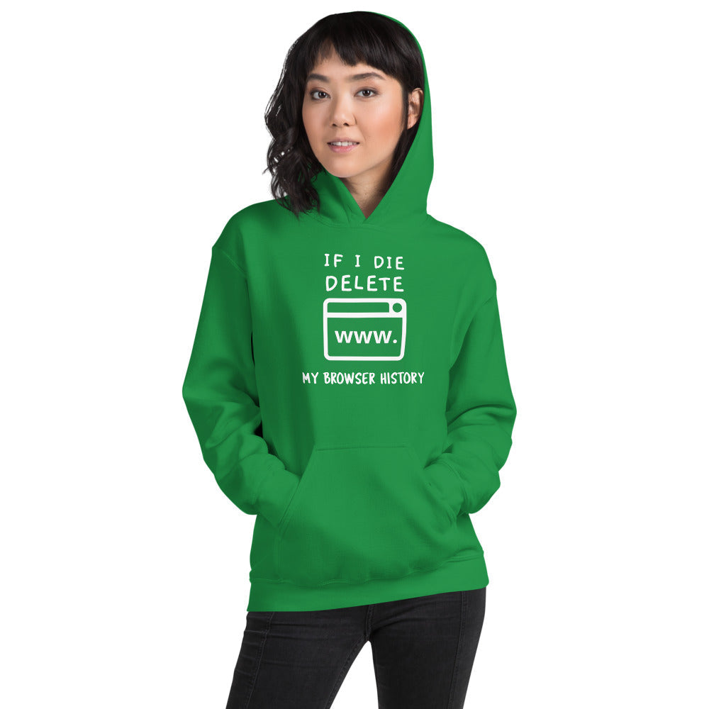 If I die, delete my browser history - Unisex Hoodie (white text) by DarkByteGear