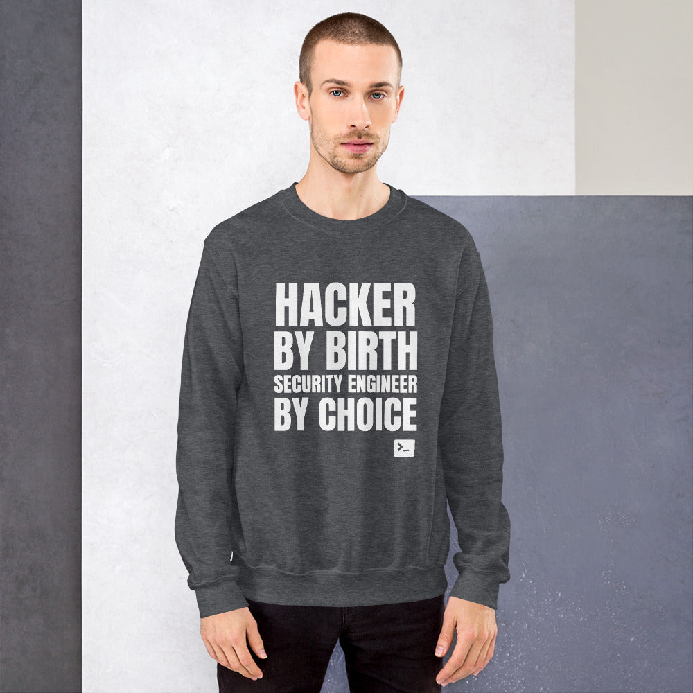 Hacker by birth security engineer by choice - Unisex Sweatshirt by DarkByteGear