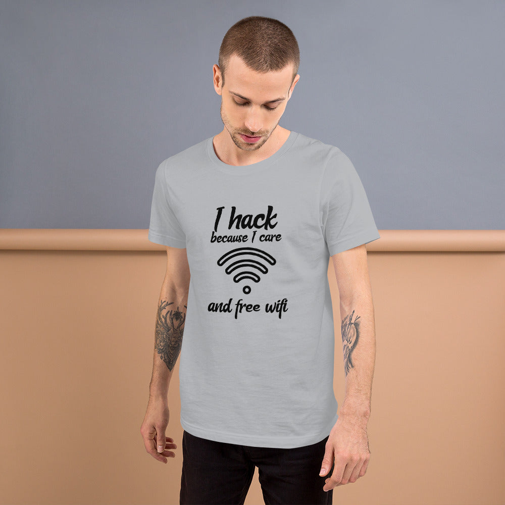 I hack because I care and free wifi - Short-Sleeve Unisex T-Shirt by DarkByteGear