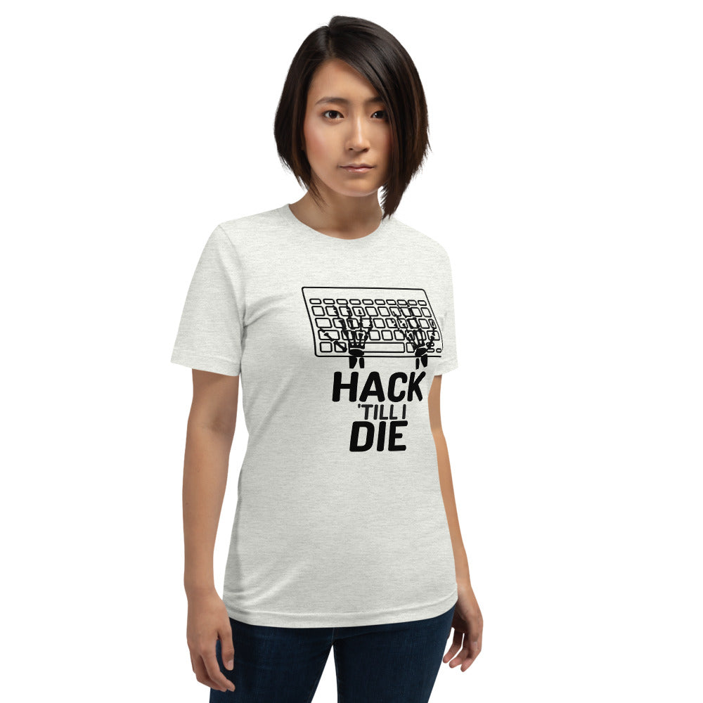 Hack Till I die - Short-Sleeve Unisex T-Shirt (black text)) by DarkByteGear