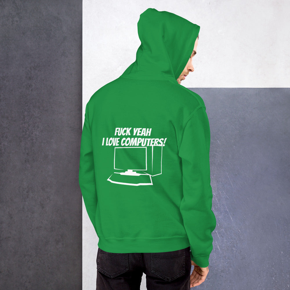 Fuck Yeah I love computers - Unisex Hoodie by DarkByteGear