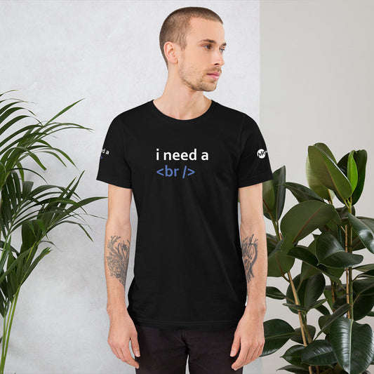i need a break - Short-Sleeve Unisex T-Shirt (black) by DarkByteGear