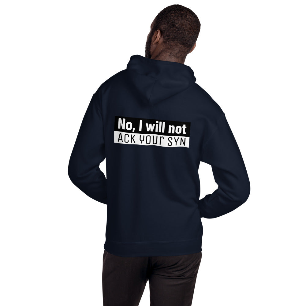 No, I will not ACK your SYN - Unisex Hoodie by DarkByteGear