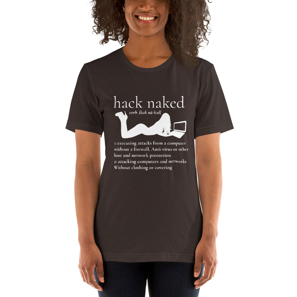 Hack naked - Short-Sleeve Unisex T-Shirt by DarkByteGear