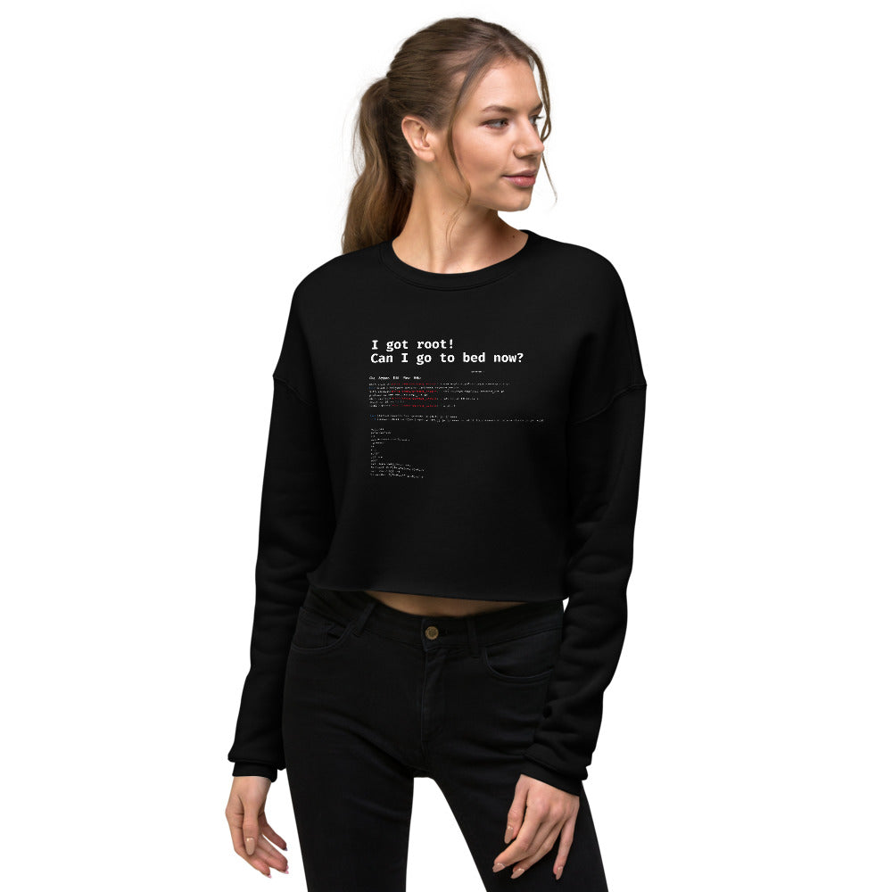 I got root! Can I go to bed now? - Crop Sweatshirt by DarkByteGear