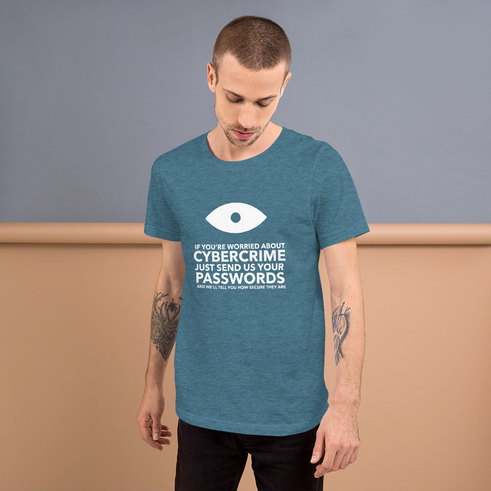 If you’re worried about cybercrime, just send us your passwords and we’ll tell you how secure they are - Short-Sleeve Unisex T-Shirt by DarkByteGear