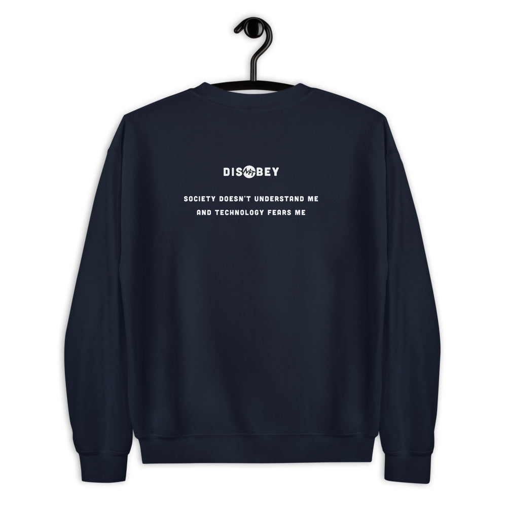 Society doesn't understand me And technology fears me - Unisex Sweatshirt (white text) by DarkByteGear