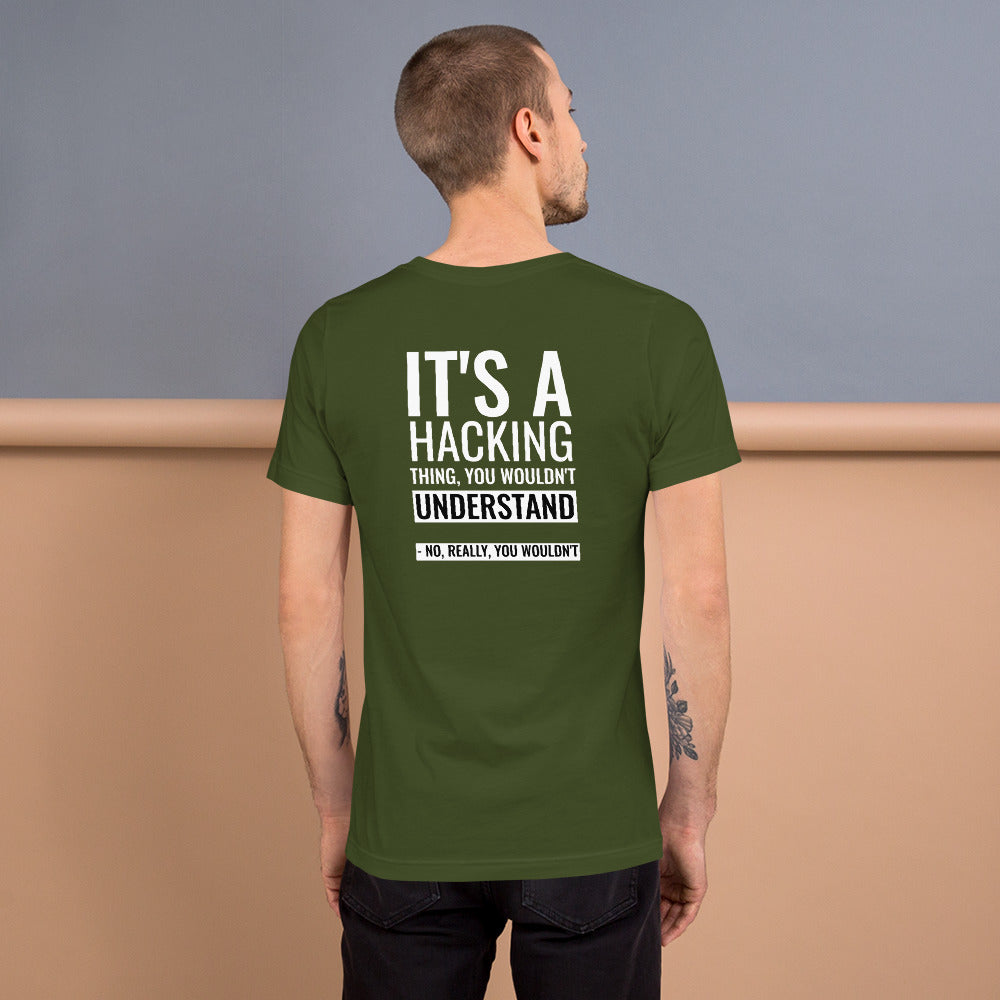 It's a hacking thing, you wouldn't understand - Short-Sleeve Unisex T-Shirt by DarkByteGear