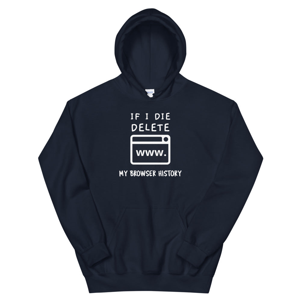 If I die, delete my browser history - Unisex Hoodie (white text) by DarkByteGear