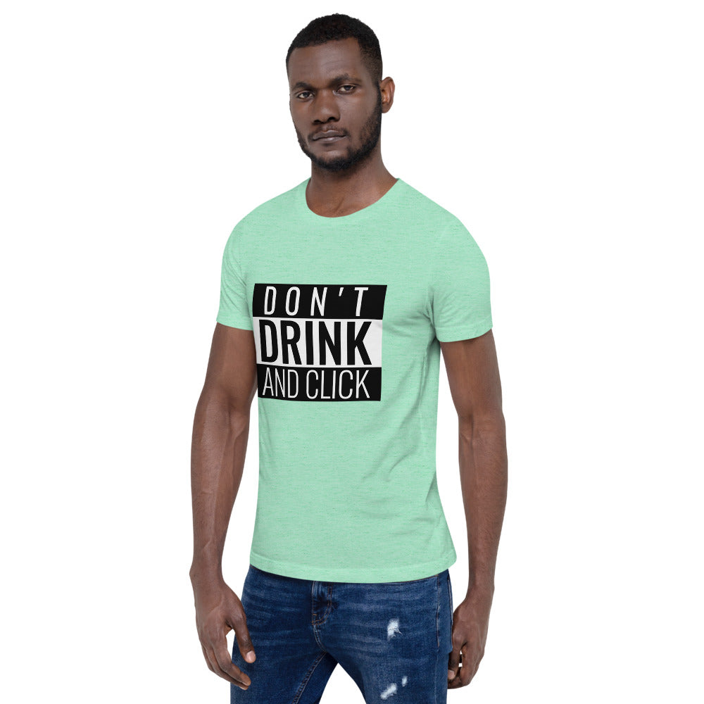 Don't drink and click - Short-Sleeve Unisex T-Shirt (white) by DarkByteGear