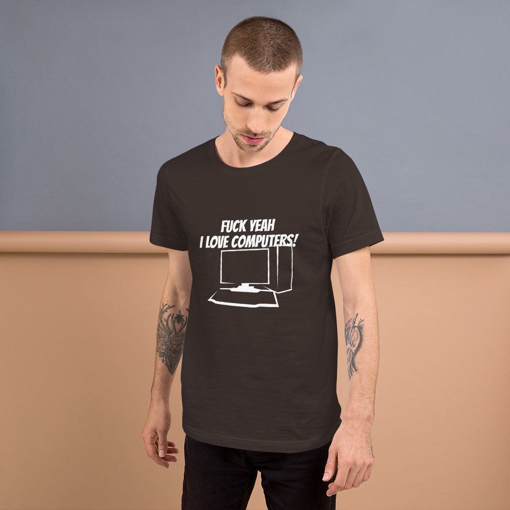 Fuck Yeah I love computers - Short-Sleeve Unisex T-Shirt by DarkByteGear