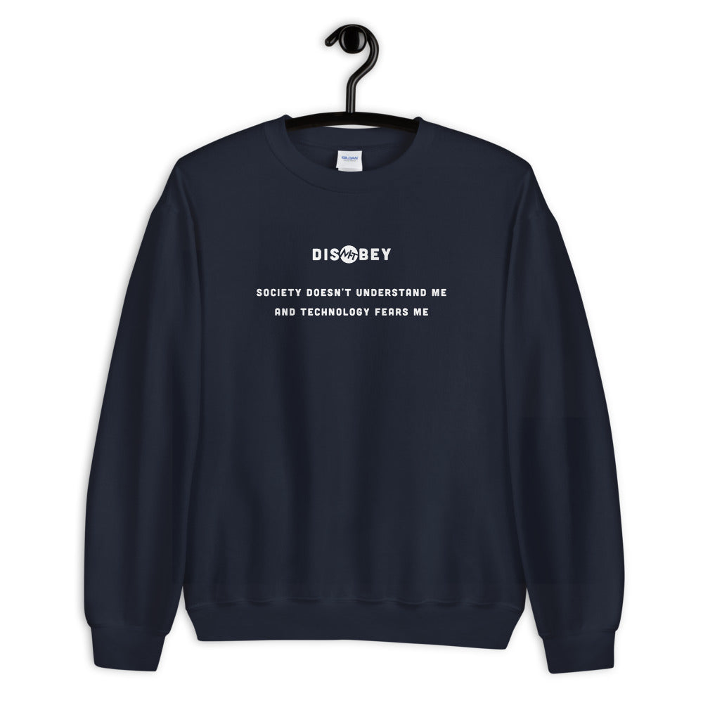 Society doesn't understand me And technology fears me - Unisex Sweatshirt (white text) by DarkByteGear