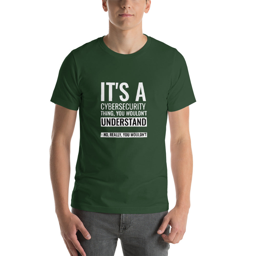 It's a Cybersecurity thing - Short-Sleeve Unisex T-Shirt by DarkByteGear