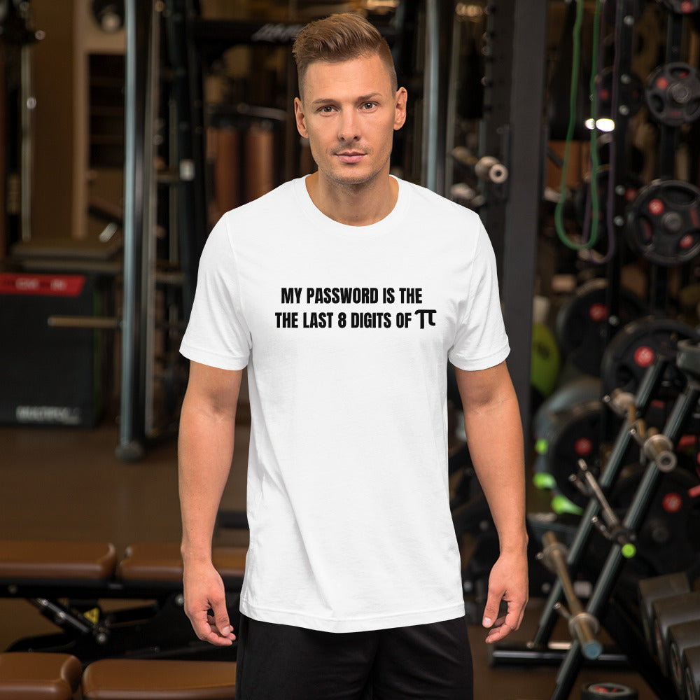 My password is the last 8 digits of π - Short-Sleeve Unisex T-Shirt (black text) by DarkByteGear