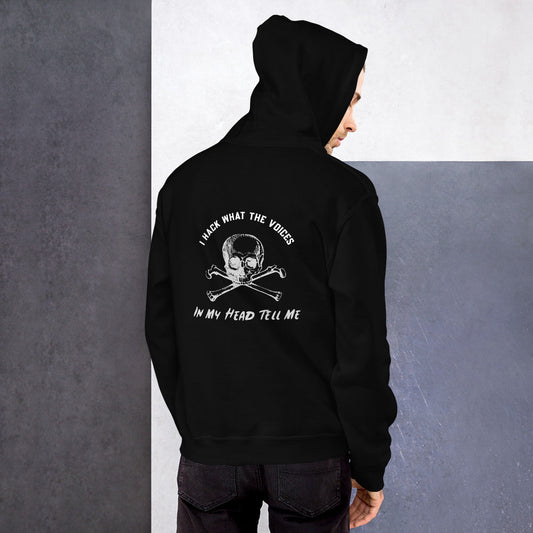 I Hack What The Voices In My Head Tell Me - Unisex Hoodie by DarkByteGear