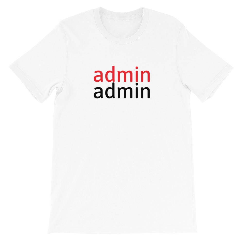 admin admin - Short-Sleeve Unisex T-Shirt (black text) by DarkByteGear