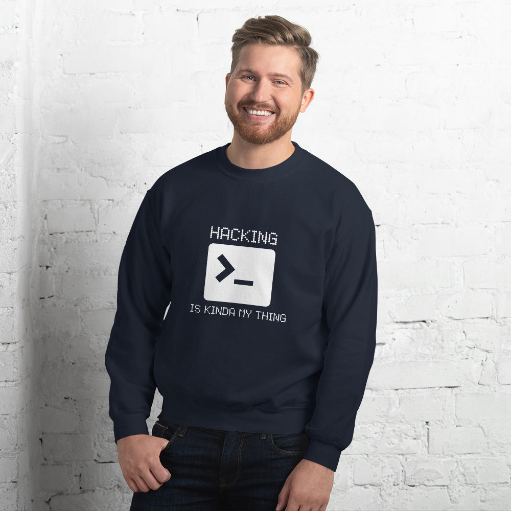 Hacking is kinda my thing - Unisex Sweatshirt (white text) by DarkByteGear