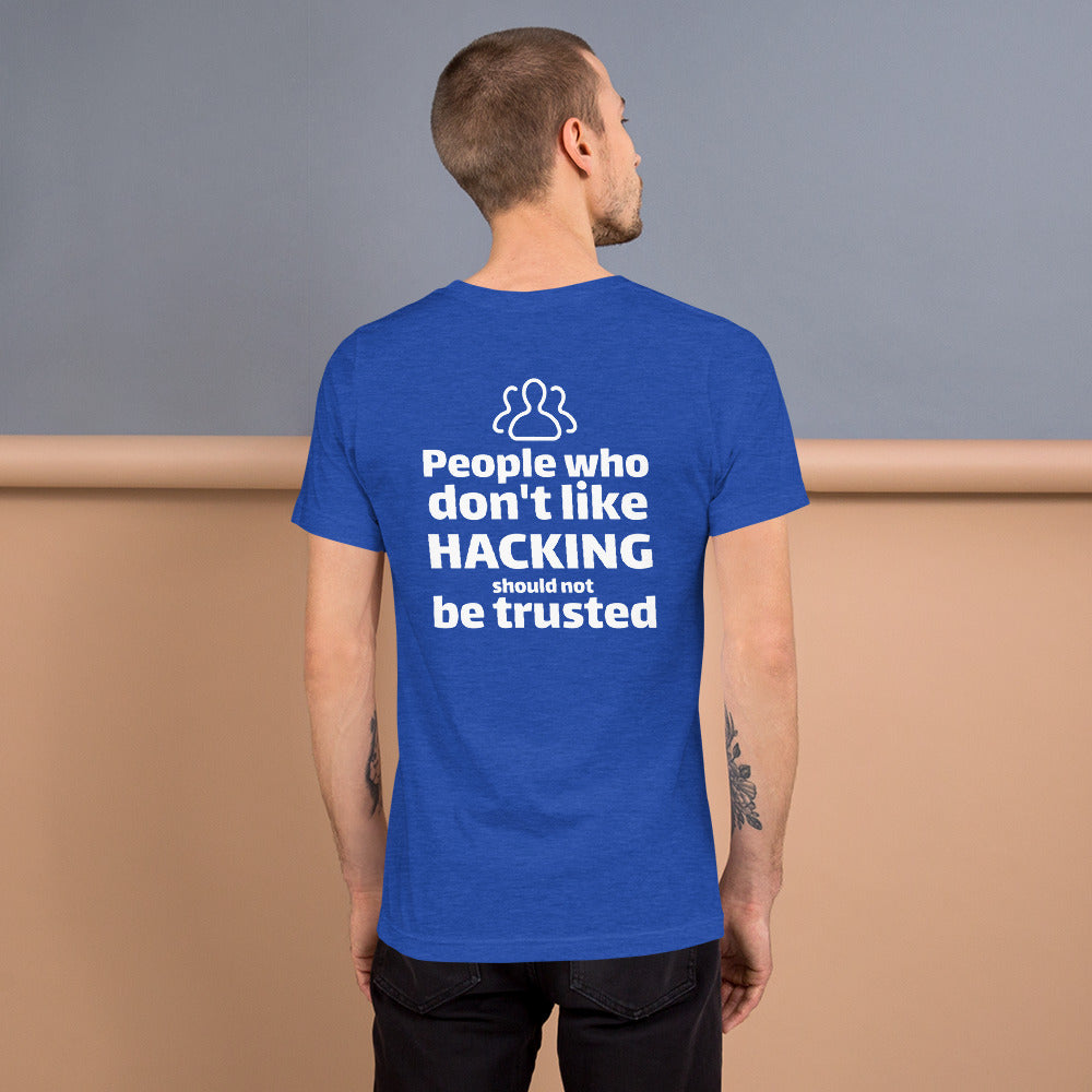 People who don't like HACKING should not be trusted - Short-Sleeve Unisex T-Shirt by DarkByteGear