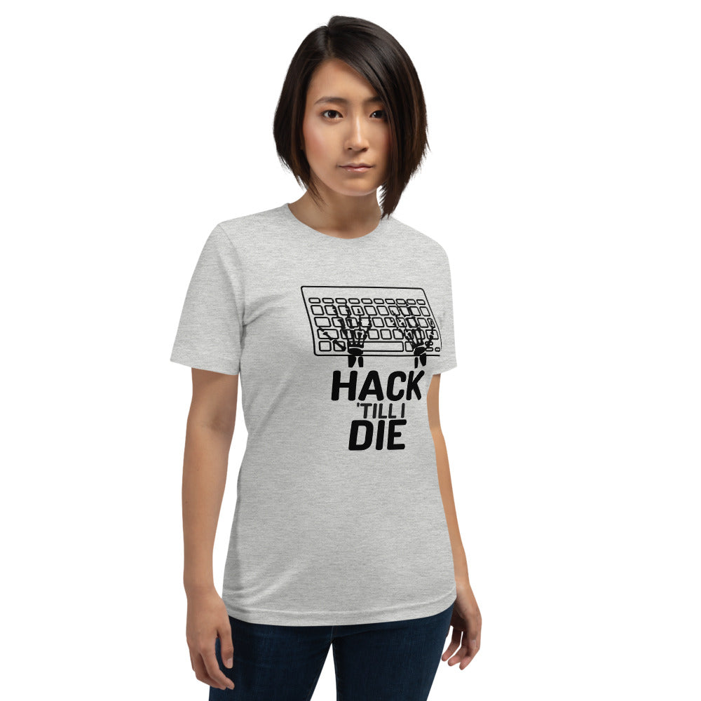 Hack Till I die - Short-Sleeve Unisex T-Shirt (black text)) by DarkByteGear