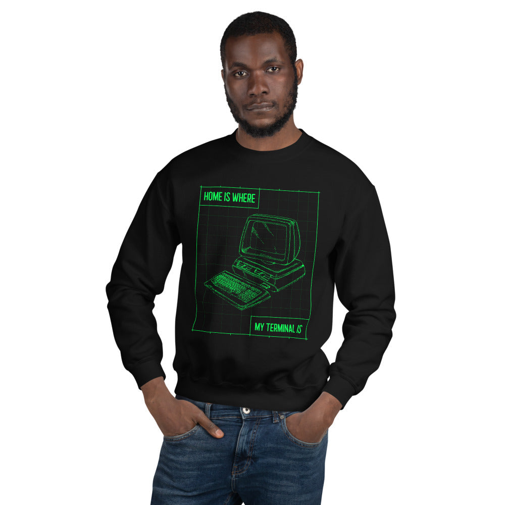 Home is where my terminal is - Unisex Sweatshirt (green text) by DarkByteGear