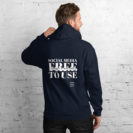 Social Media Free to use just give us your data - Unisex Hoodie by DarkByteGear