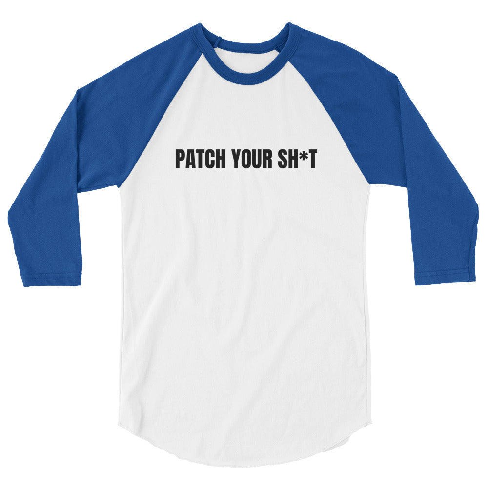 PATCH YOUR SH*T - 3/4 sleeve raglan shirt (black text) by DarkByteGear