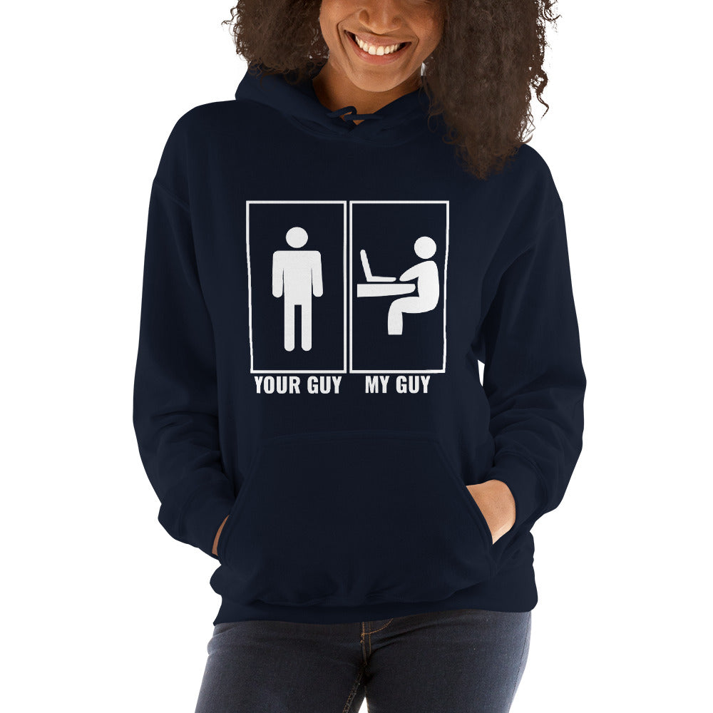 Your guy - My guy - Unisex Hoodie (white text) by DarkByteGear