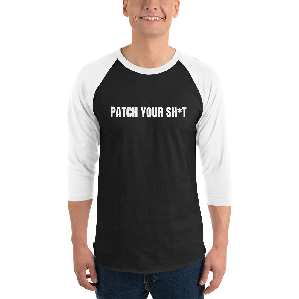 PATCH YOUR SH*T - 3/4 sleeve raglan shirt (white text) by DarkByteGear