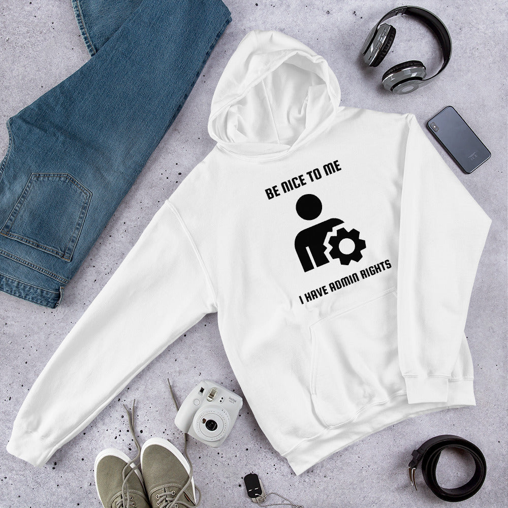 Be nice to me I have admin rights - Unisex Hoodie (black text) by DarkByteGear