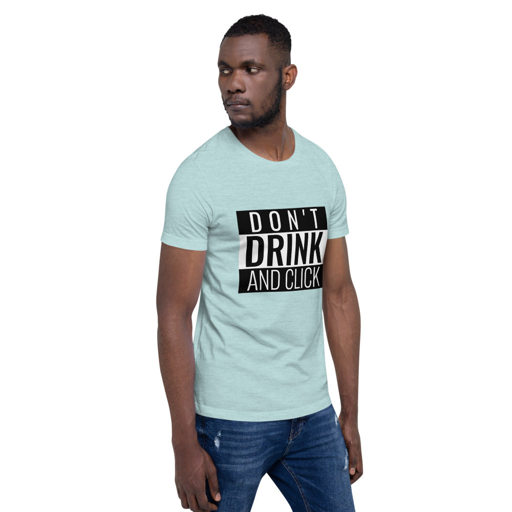 Don't drink and click - Short-Sleeve Unisex T-Shirt (white) by DarkByteGear